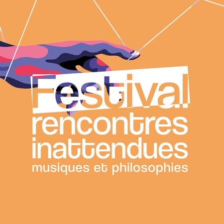 RENCONTRES INATTENDUES : festival Musiques & Philosophies (Tournai, août 2025)